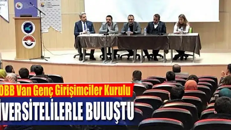 TOBB Van Genç Girişimciler Kurulu üniversitelilerle buluştu
