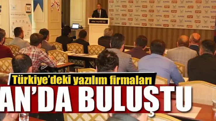 Türkiye'deki yazılım firmaları Van'da buluştu