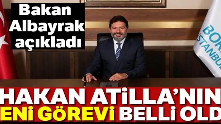 Hakan Atilla, Borsa İstanbul Genel Müdürlüğüne atandı