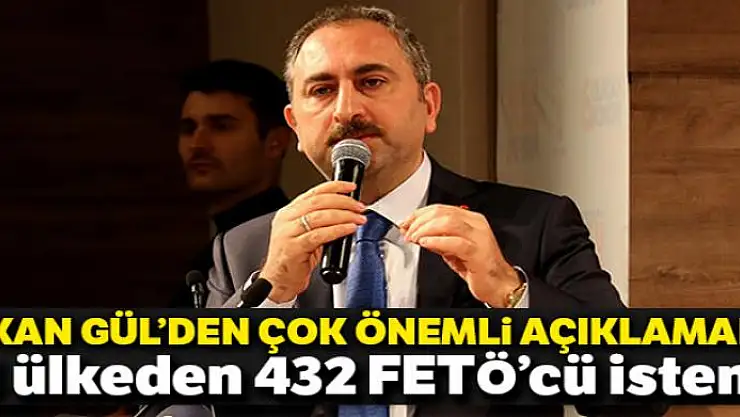 Bakan Gül'den çok önemli açıklamalar