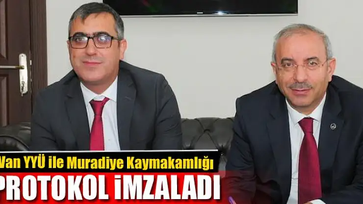 Van YYÜ, Muradiye Kaymakamlığı ile Bina Tahsis Protokolü İmzaladı 