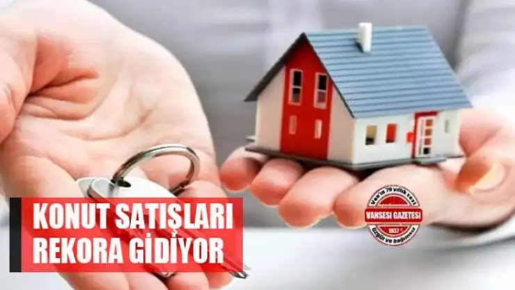 Konut satışları rekora gidiyor
