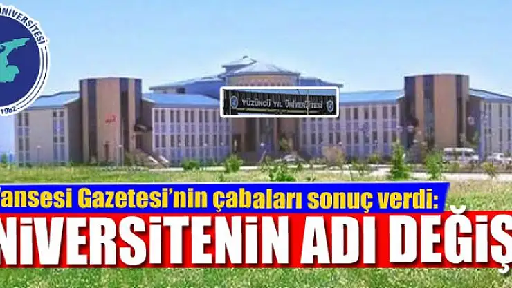 ÜNİVERSİTENİN ADI DEĞİŞTİ
