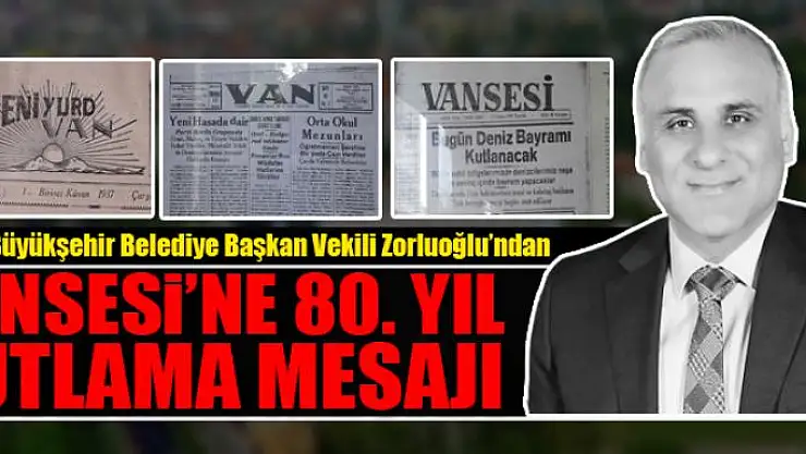 Vali Zorluoğlu'ndan Vansesi'ne 80. yıl kutlama mesajı