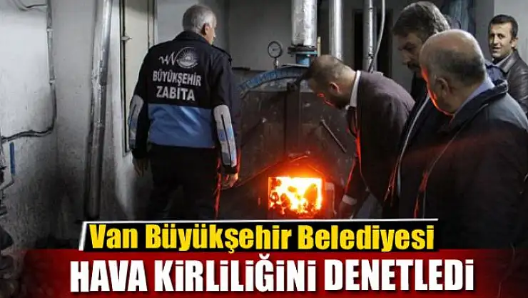 VAN'DA HAVA KİRLİLİĞİ DENETİMİ