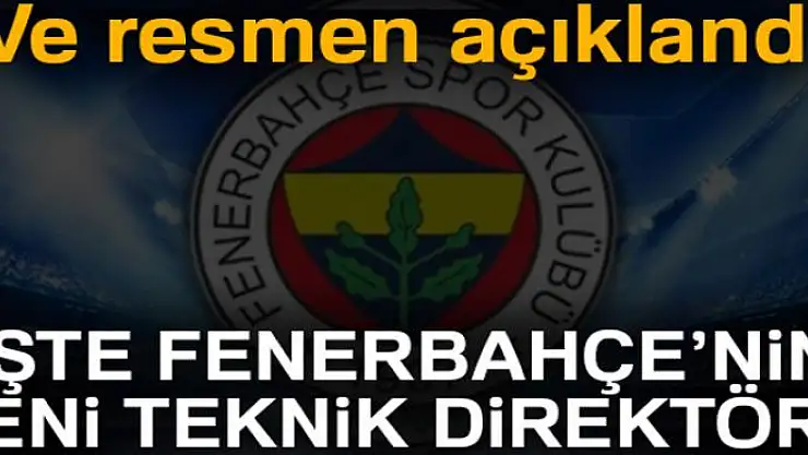Ve açıklandı! İşte Fenerbahçe'nin yeni teknik direktörü