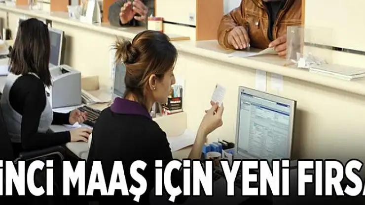 İkinci maaş için yeni fırsat  