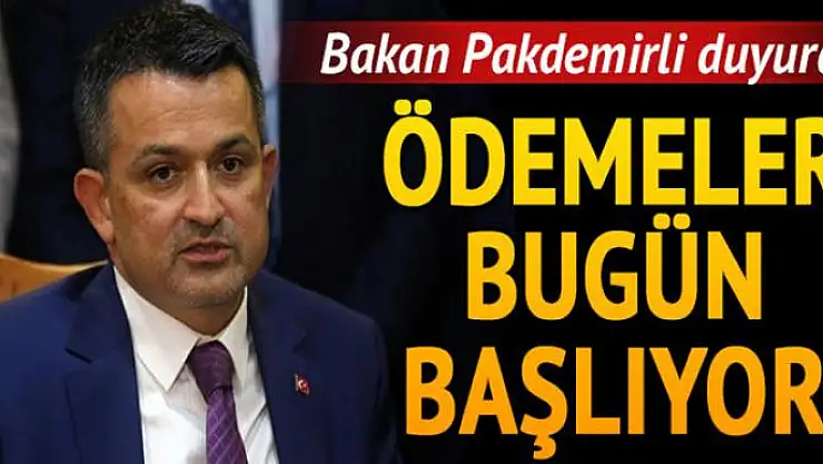 Bakan duyurdu! Ödemeler bugün başlıyor