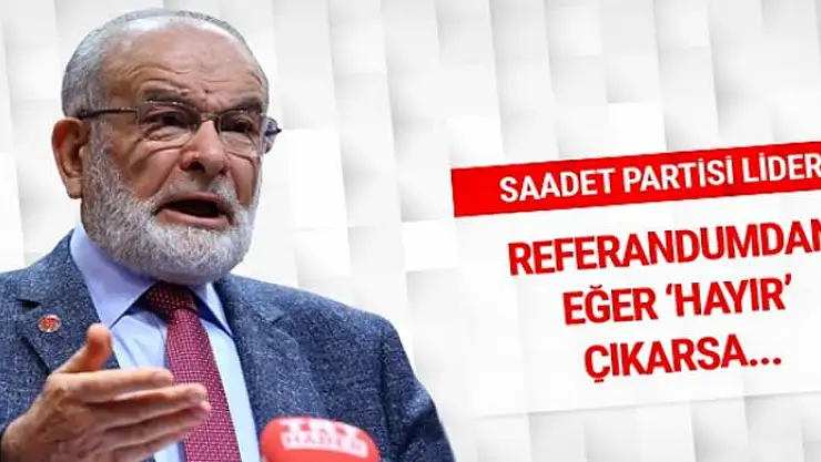 Karamollaoğlu: Eğer 'hayır' çıkarsa...