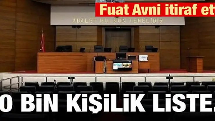 Fuat Avni itiraf etti! 20 bin kişilik liste...
