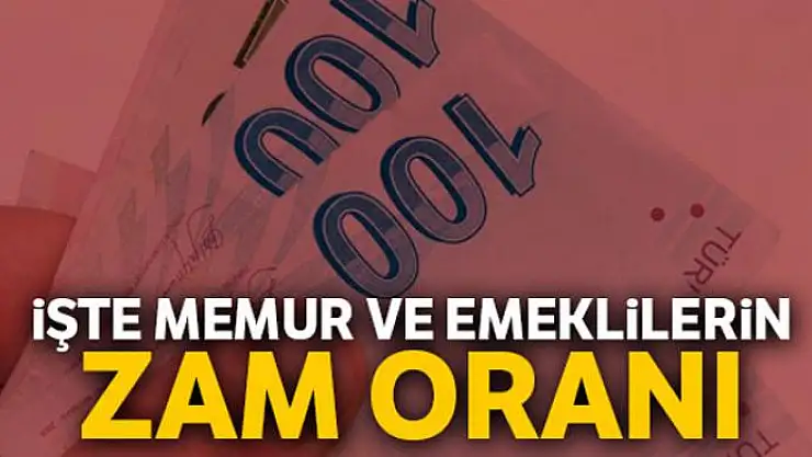 Memur ve emeklilerin zam oranı belli oldu