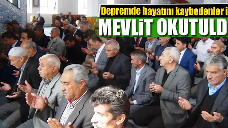 Depremde hayatını kaybedenler için mevlit okutuldu