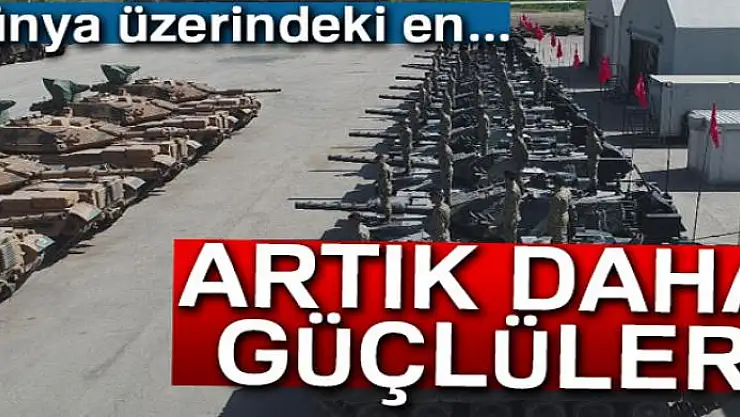 Tankların yetenekleri geliştirildi