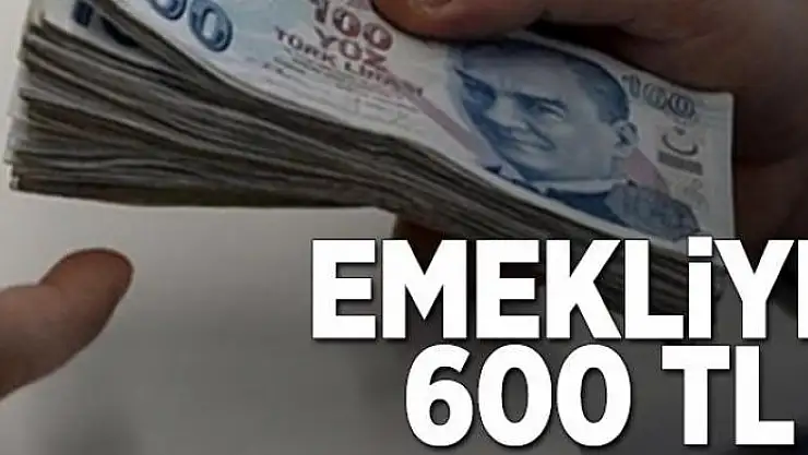 Emekliye 600 TL 