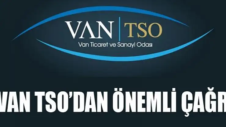 Van TSO'dan 'Van Kazansın, Esnafımız Kazansın' çağrısı