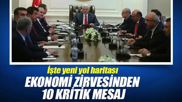 Ekonomi zirvesinden 10 kritik mesaj çıktı