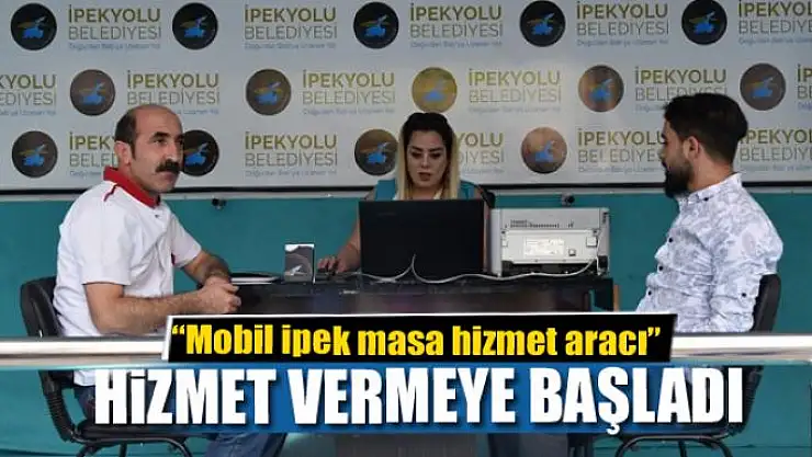 İpekyolu Belediyesi'nin 'Mobil ipek masa hizmet aracı' hizmette
