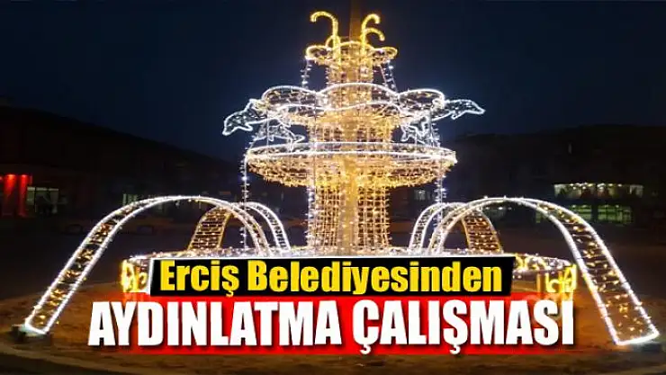 Erciş Belediyesinden dekoratif aydınlatma çalışması