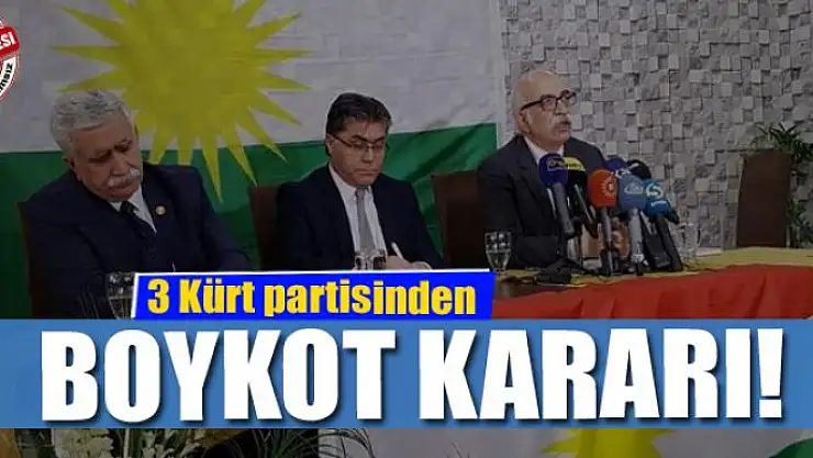 3 Kürt partisinden boykot kararı