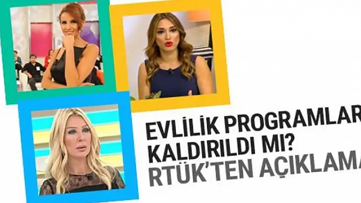 Evlilik programları bitiyor mu? RTÜK açıkladı...