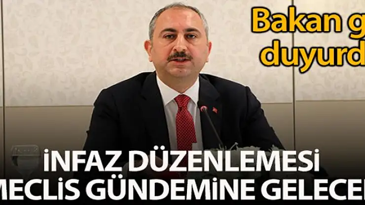 Adalet Bakanı Gül: İnfaz düzenlemesi gecikmeden Meclis'e gelecek