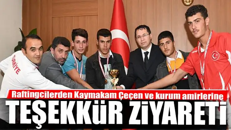Raftingcilerden Kaymakam Çeçen ve kurum amirlerine teşekkür ziyareti