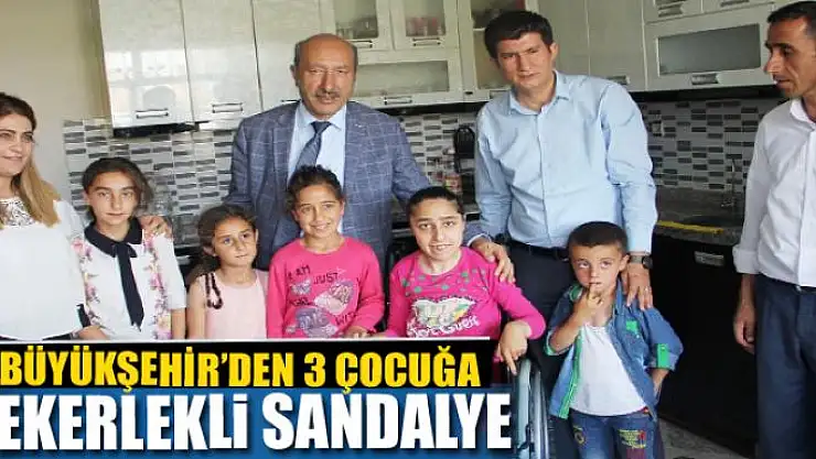 BÜYÜKŞEHİR'DEN 3 ÇOCUĞA TEKERLEKLİ SANDALYE