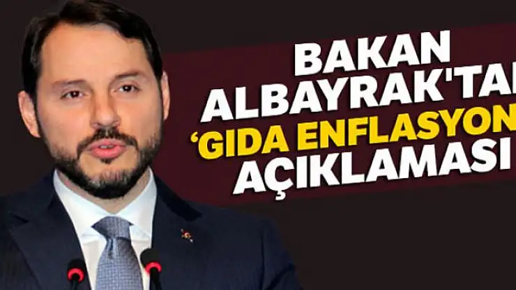 Bakan Albayrak'tan 'gıda enflasyonu' açıklaması