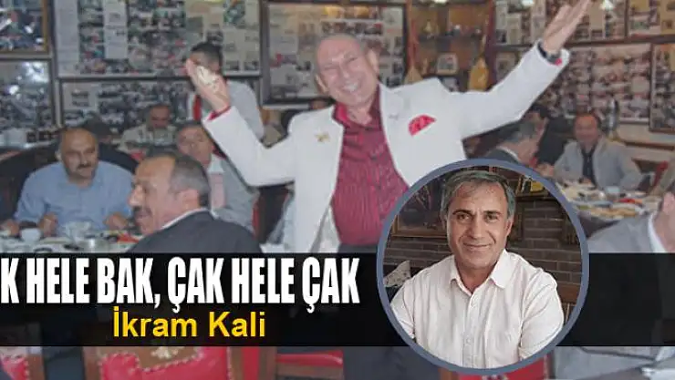 Bak Hele Bak, Çak Hele Çak