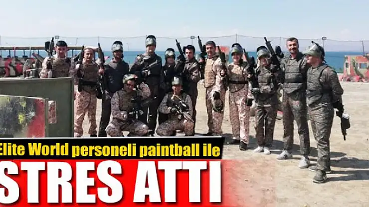 Elite World personeli paintball ile stres attı 
