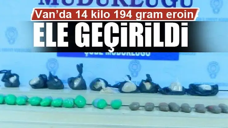 Van'da 14 kilo 194 gram eroin ele geçirildi
