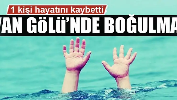 Van Gölü'nde boğulma