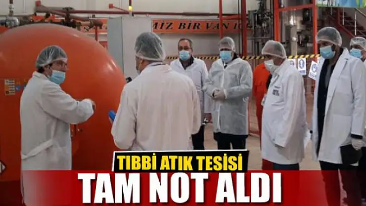TIBBİ ATIK TESİSİ TAM NOT ALDI