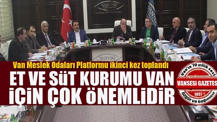 Et Ve Süt Kurumu Van için çok önemlidir
