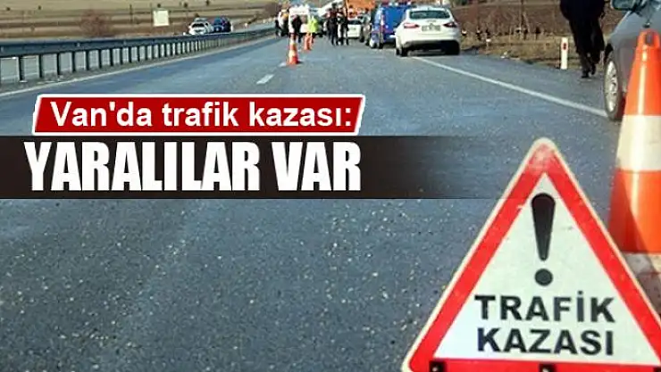 Van'da trafik kazası