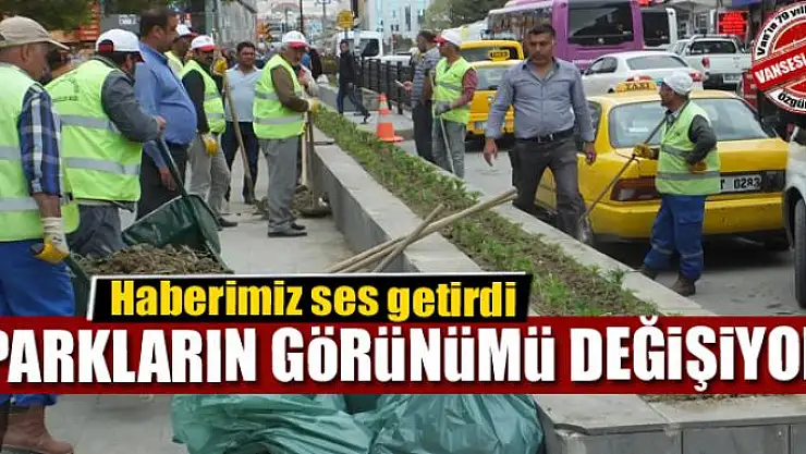 PARKLARIN GÖRÜNÜMÜ DEĞİŞİYOR