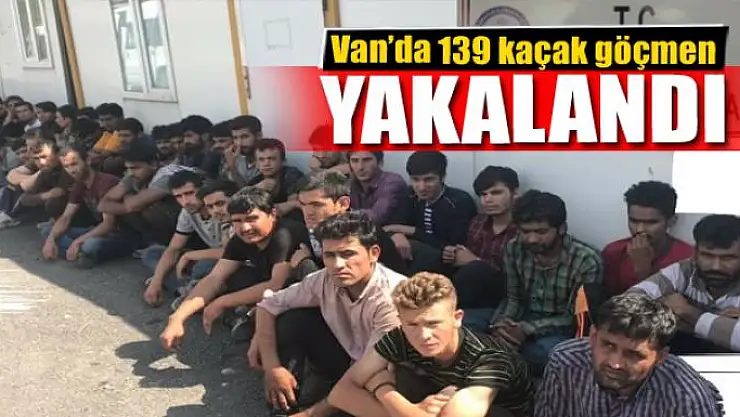 Van'da 139 kaçak göçmen yakalandı