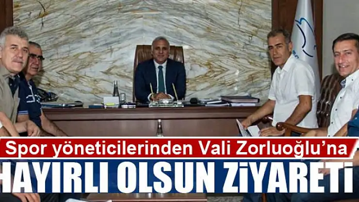 Spor yöneticilerinden Vali Zorluoğlu'na hayırlı olsun ziyareti
