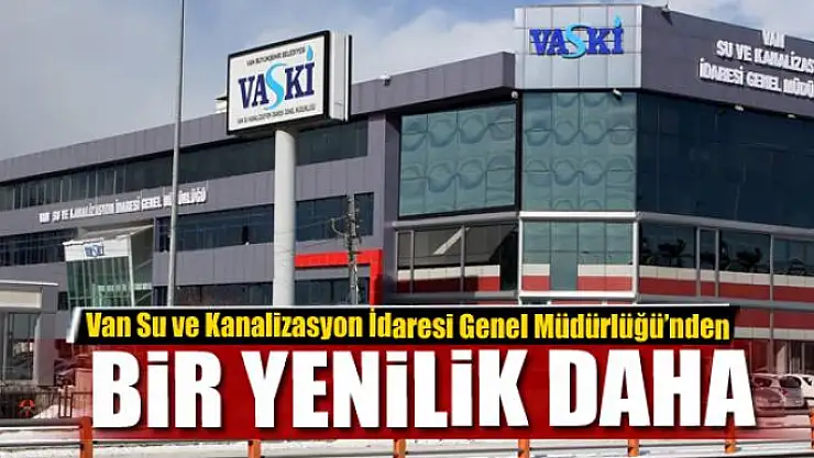 VASKİ'den bir yenilik daha