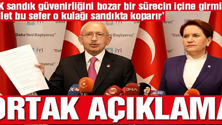 Kılıçdaroğlu ve Akşener'den ortak oy sayımı açıklaması! 'Milli irade bu saygısızlığı affetmez'