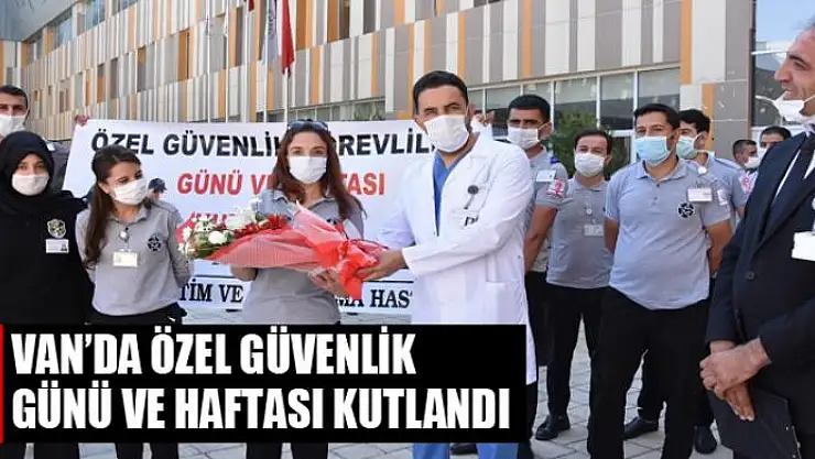 Van'da Özel Güvenlik Günü ve Haftası kutlandı