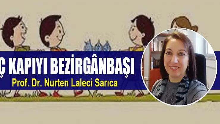 AÇ KAPIYI BEZİRGÂNBAŞI