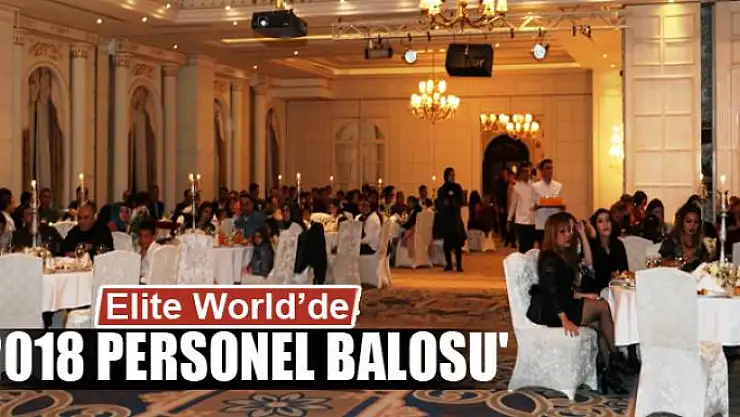 Elite World'de '2018 Personel Balosu' 