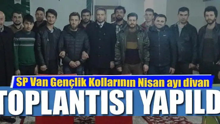 SP Van Gençlik Kollarının Nisan ayı divan toplantısı yapıldı