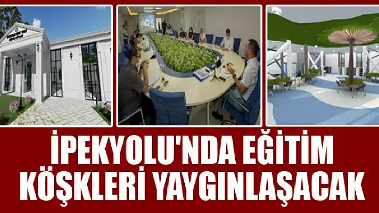 İPEKYOLU'NDA EĞİTİM KÖŞKLERİ YAYGINLAŞACAK 