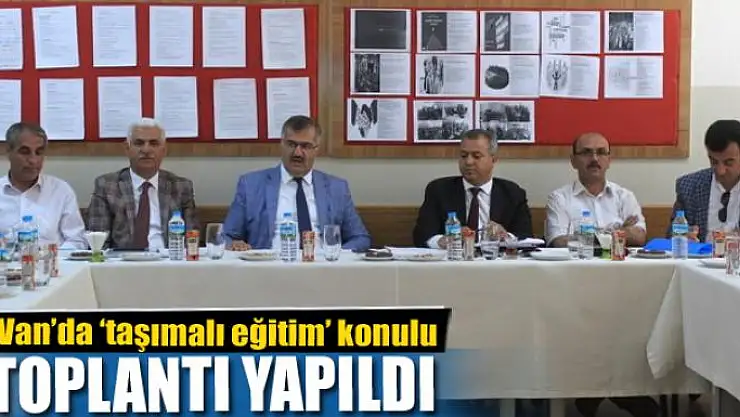 Van'da 'taşımalı eğitim' konulu toplantı