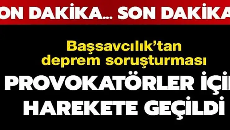 Sosyal medyada depremle ilgili provokatif paylaşımlara soruşturma başlatıldı