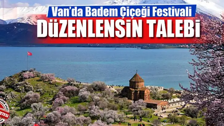 Van'da 'Badem Çiçeği Festivali' talebi