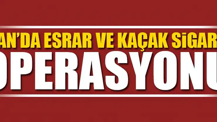 Van'da esrar ve kaçak sigara operasyonu