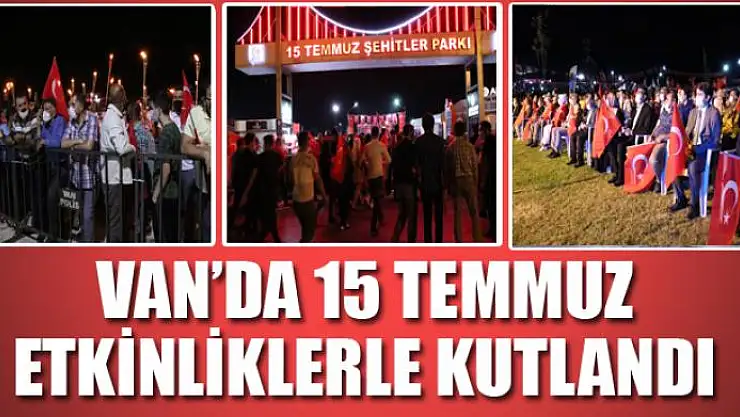 Van'da 15 Temmuz etkinliklerle kutlandı